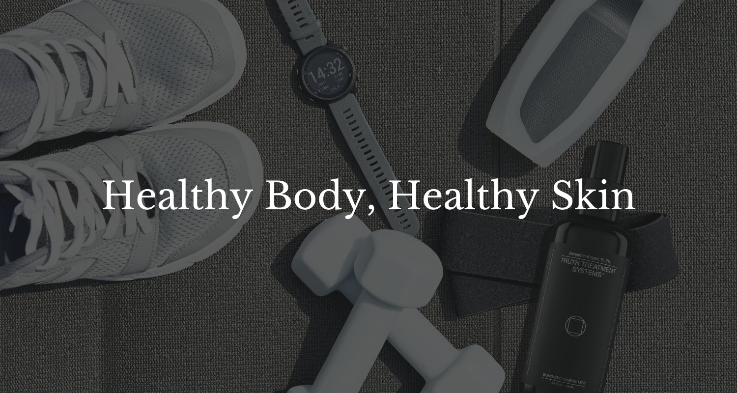 Healthy Body, Healthy Skin